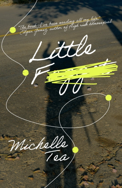 Tea, Michelle - Little F
