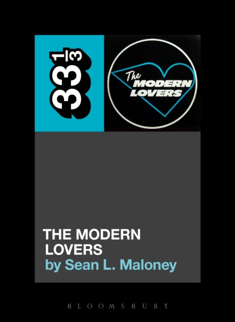 Maloney, Sean L - 33 1/3 : The Modern Lovers - The Modern Lovers (119)