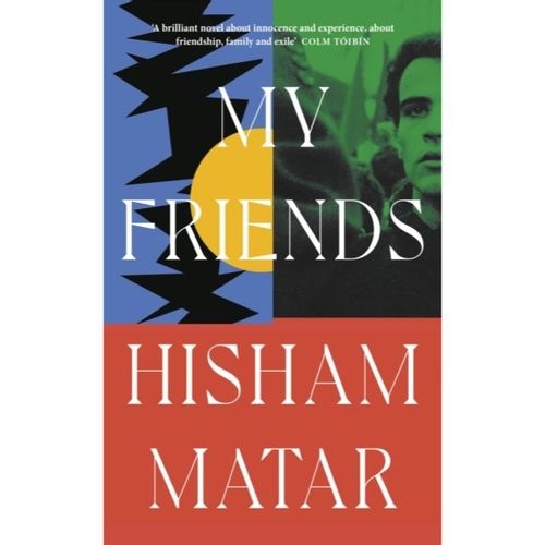 Matar, Hisham - My Friends