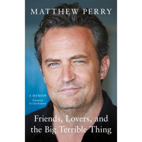 Perry, Matthew - Friends, Lovers And The Big Terrible Thing