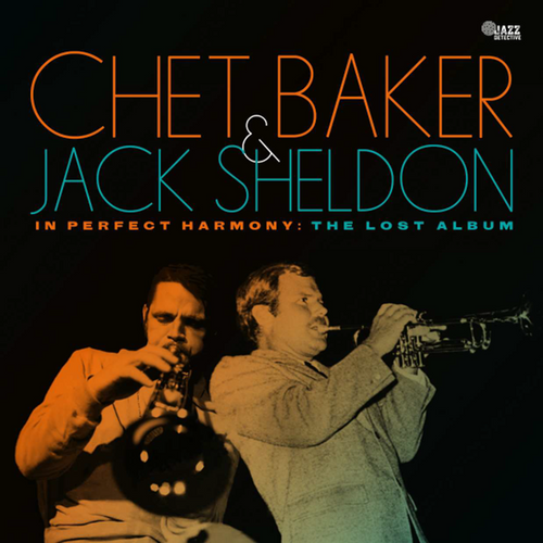 Baker, Chet & Jack Sheldon - In Perfect Harmony: The Lost Album