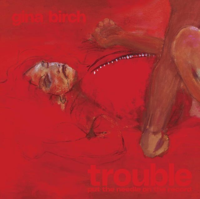 Birch, Gina (Raincoats) - Trouble