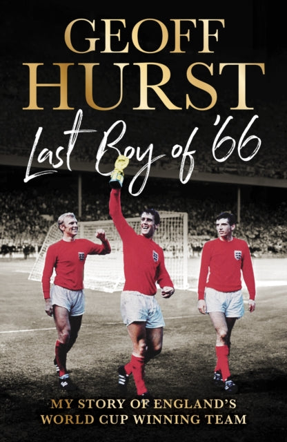 Hurst, Geoff - Last Boy Of '66