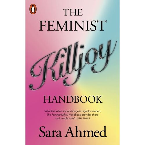Ahmed, Sara - The Feminist Killjoy Handbook
