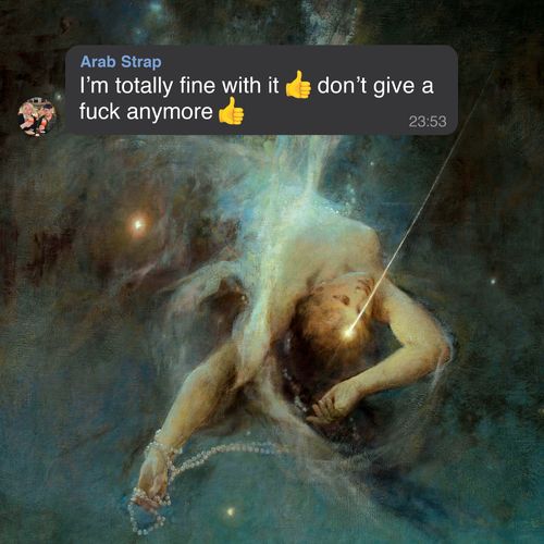 Arab Strap - I'm Totally Fine With It πDon't Give A Fuck Anymore π