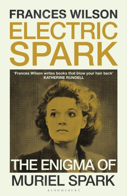 Wilson, Frances - Electric Spark: The Enigma Of Muriel Spark