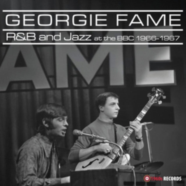 Fame, Georgie - R&B AND JAZZ AT The BBC 1966-1967