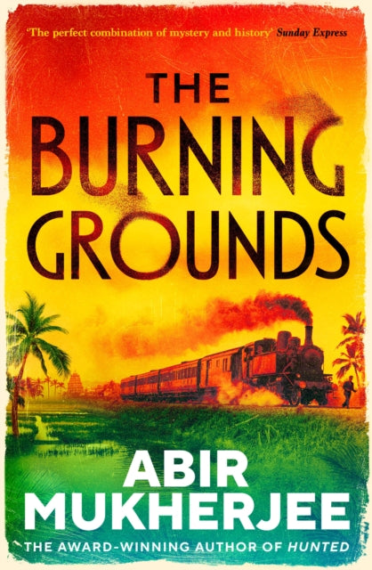 Mukherjee, Abir - The Burning Grounds