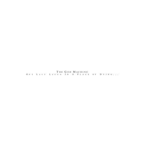 God Machine, The - One Last Laugh In A Place Of Dying (2024 Reissue)
