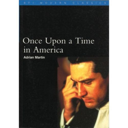Martin, Adrian - Once Upon A Time In America
