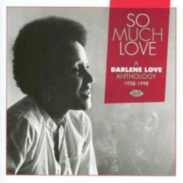 So Much Love: A Darlene Love Anthology 1958-1998 - So Much Love: A Darlene Love Anthology 1958-1998