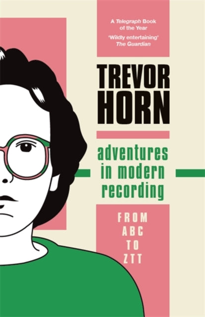 Horn, Trevor - Adventures In Modern Recording
