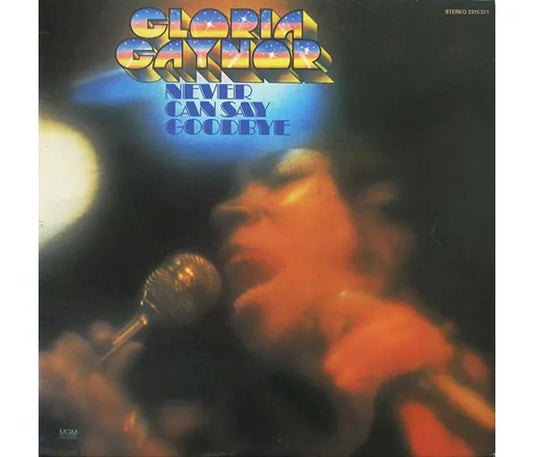 Gaynor, Gloria - Never Can Say Goodbye (2025 Reissue)