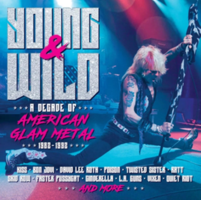 Young And Wild: A Decade Of American Glam Metal 1982-1992 - Various Artists