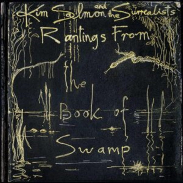 Salmon, Kim & The Surrealists - Rantings From The Book Of Swamp