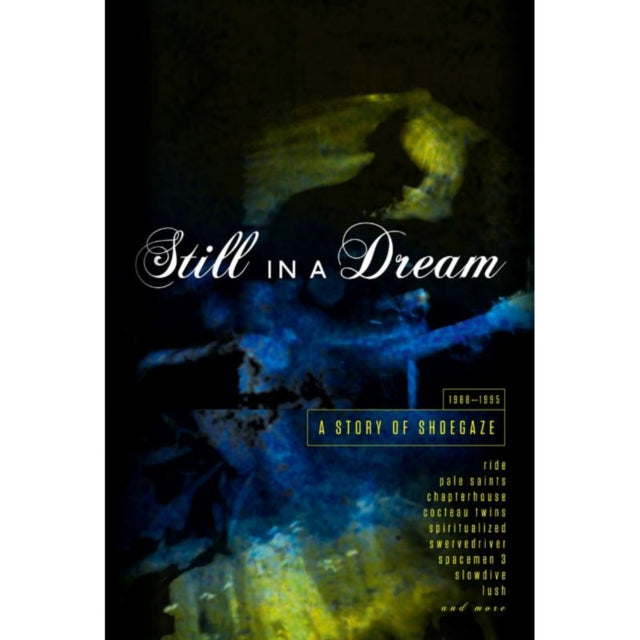 Still In A Dream: A Story Of Shoegaze 1988-1995 - Various Artists
