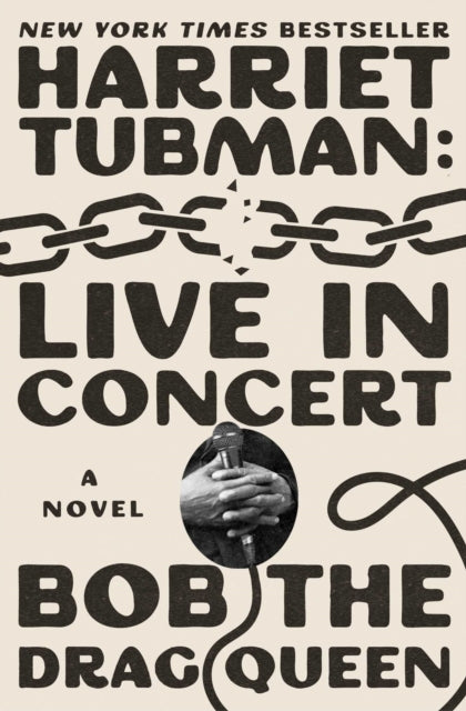 Bob The Drag Queen - Harriet Tubman: Live in Concert - A Novel