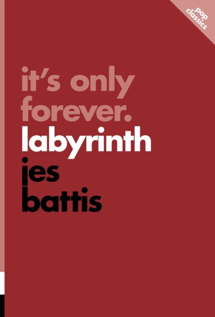Battis, Jes - It's Only Forever: Labyrinth