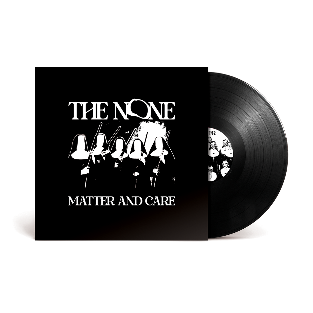None, The - Matter And Care