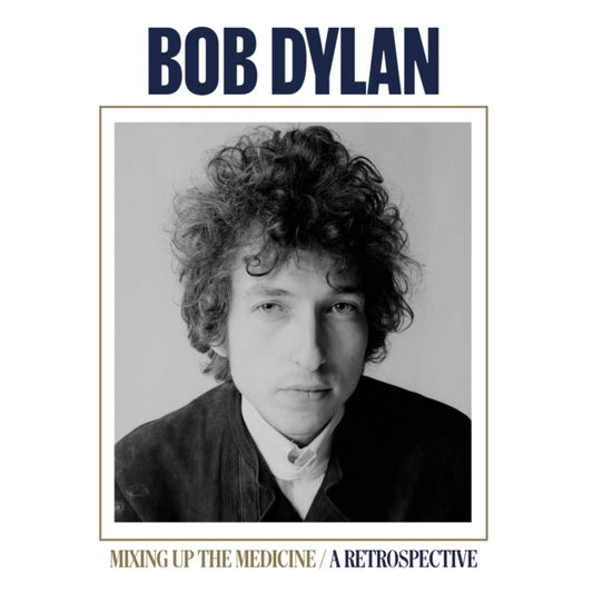 Dylan, Bob - Mixing Up The Medicine: A Retrospective