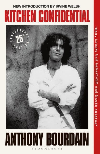Bourdain, Anthony - Kitchen Confidential: 25th Anniversary Edition