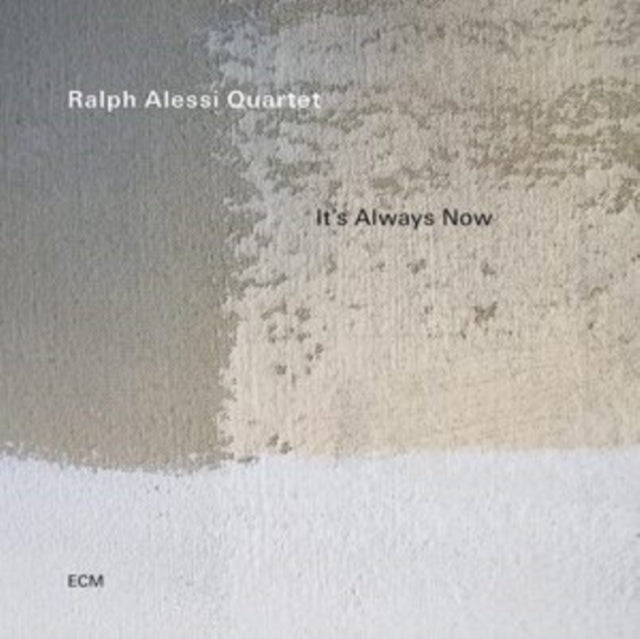 Alessi, Ralph Quartet - It's Always Now