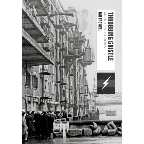 Trowell, Ian - Throbbing Gristle: An Endless Discontent