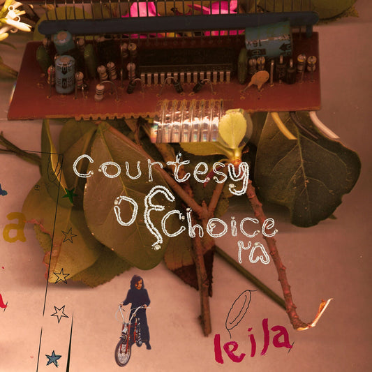 Leila - Courtesy of Choice … asides and besides