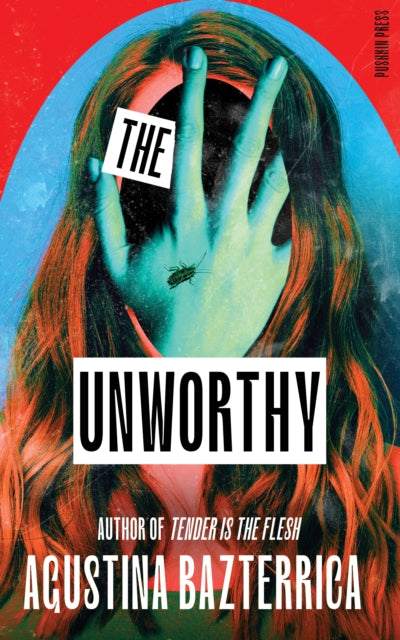 Bazterrica, Agustina - The Unworthy