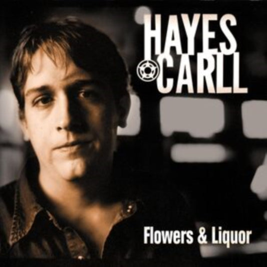 Carll, Hayes - Flowers And Liquor (2024 Reissue)