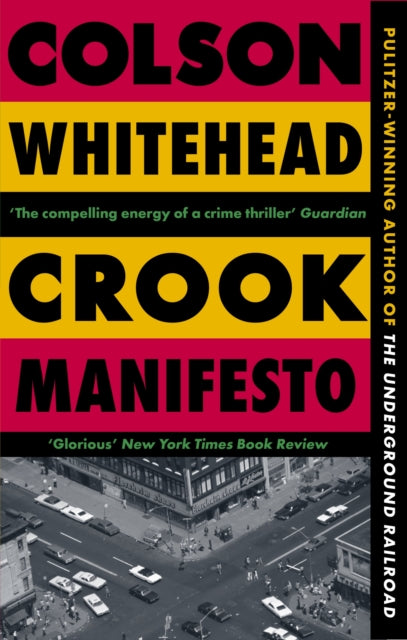 Whitehead, Colson - Crook Manifesto