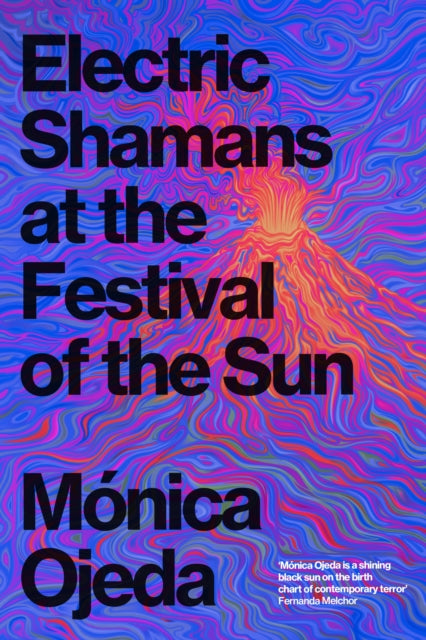 Ojeda, Mónica - Electric Shamans at the Festival of the Sun