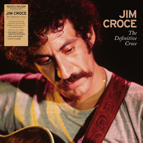 Croce, Jim - The Definitive Croce (2025 Repress)