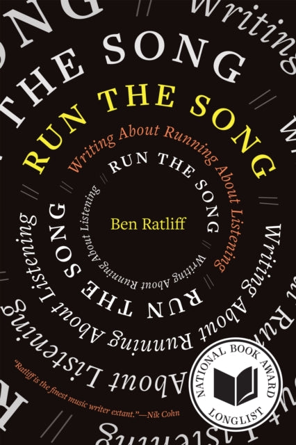 Ratliff, Ben - Run the Song: Writing About Running About Listening
