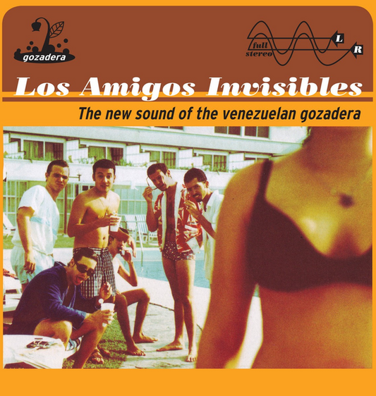 Los Amigos Invisibles - The New Sound of the Venezuelan Gozadera (2025 Reissue)