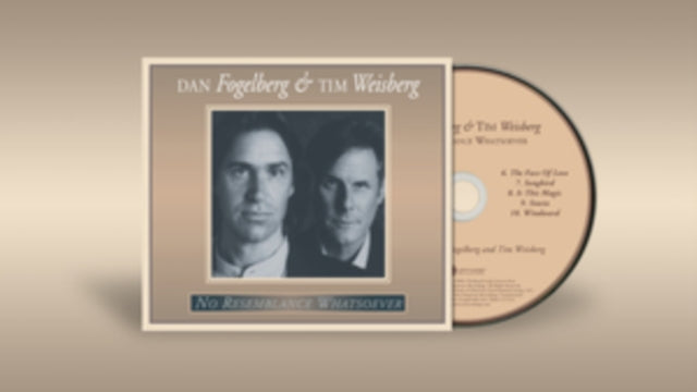 Fogelberg, Dan And Tim Weisberg - No Resemblance Whatsoever (30th Anniversary Edition)
