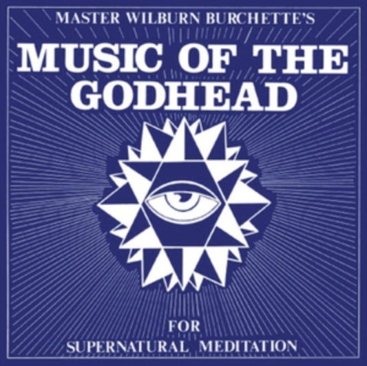 Burchette, Master Wilburn - Music Of The Godhead - For Supernatural Meditation (2024 Repress)