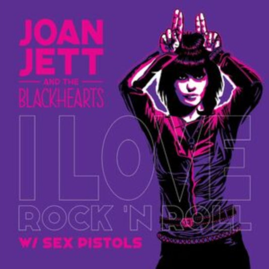 Jett, Joan - I Love Rock & Roll (With The Sex Pistols) / BadReputation (With Pat Smear) (40Th Anniversary Edition)