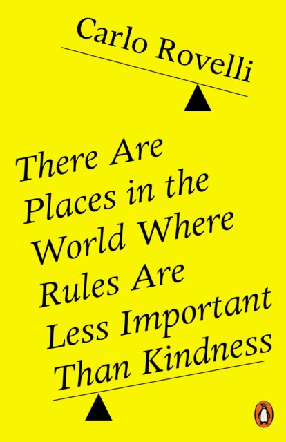 Rovelli, Carlo - There Are Places in the World Where Rules Are Less Important Than Kindness
