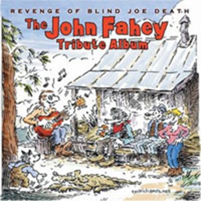 Revenge Of Blind Joe Death: The John Fahey Tribute Album - Revenge Of Blind Joe Death: The John Fahey Tribute Album