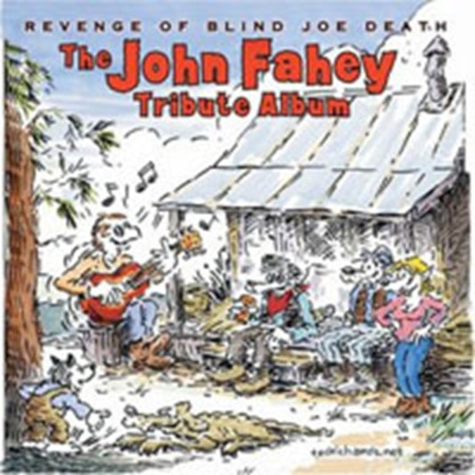 Revenge Of Blind Joe Death: The John Fahey Tribute Album - Revenge Of Blind Joe Death: The John Fahey Tribute Album