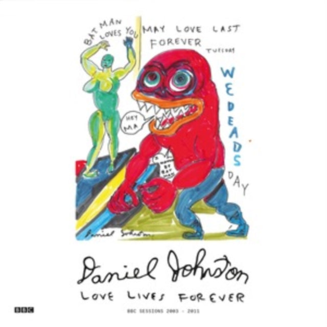 Johnston, Daniel - Love Lives Forever (BBC Sessions 2003-2011)
