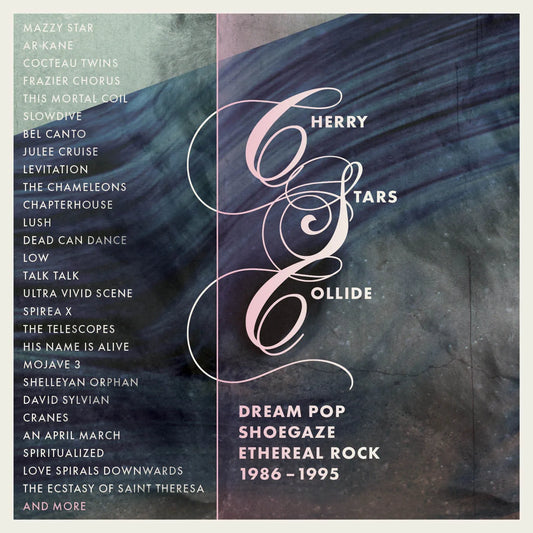 Cherry Stars Collide: Dream Pop, Shoegaze, Ethereal Rock 1986-1995 - Various Artists (2026 Repress)