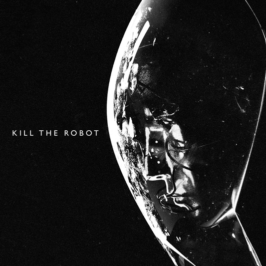 Kill The Robot - Self Titled