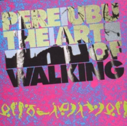 Pere Ubu - The Art Of Walking (2024 Repress)