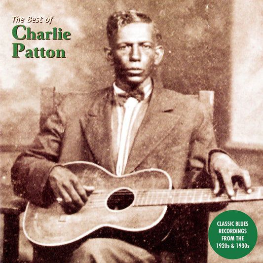 Patton, Charlie - The Best Of Charlie Patton (2025 Reissue)
