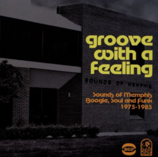 Groove With A Feeling: Sounds Of Memphis Boogie, Soul And Funk 1975-1985 - Groove With A Feeling: Sounds Of Memphis Boogie, Soul And Funk 1975-1985