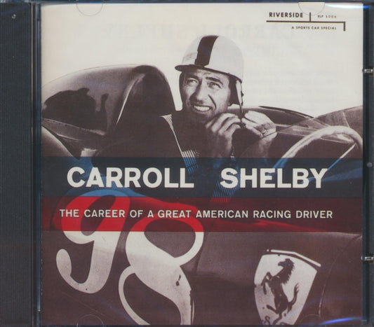 Shelby, Carroll - The Career Of A Great American Racing Driver