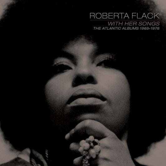 Flack, Roberta - With Her Songs: The Atlantic Albums, 1969-1978
