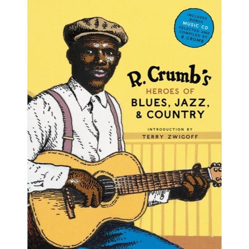 Crumb, Robert - R. Crumb Heroes Of Blues, Jazz & Country